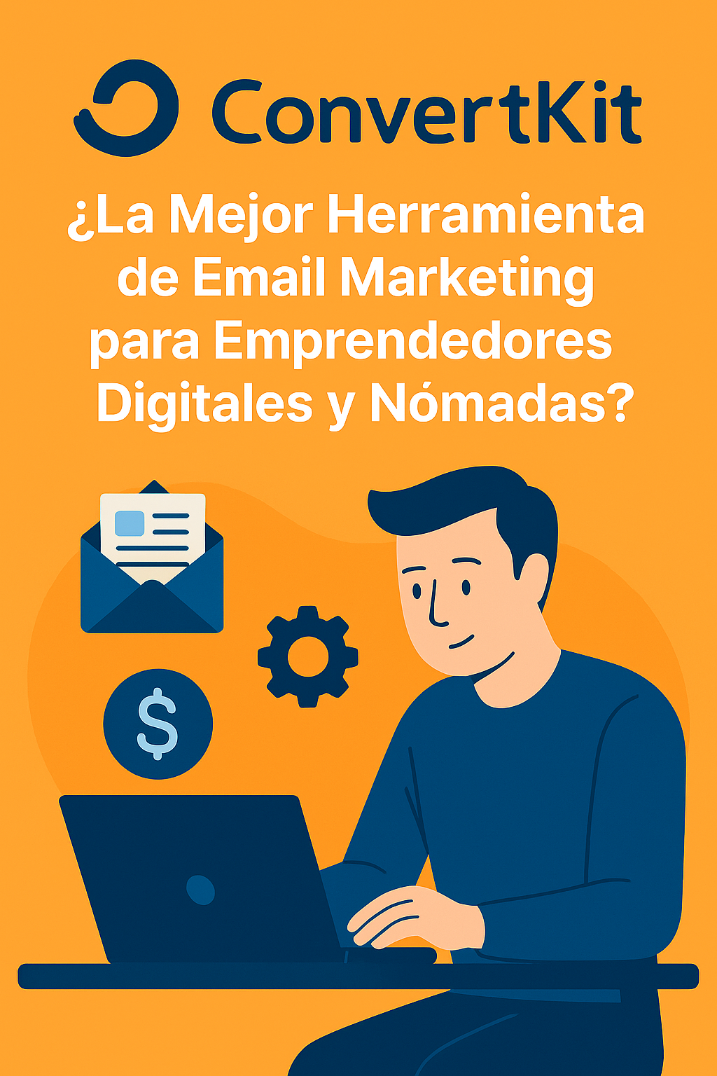En este momento estás viendo ConvertKit 2025: ¿La Mejor Herramienta de Email Marketing para Emprendedores Digitales y Nómadas?